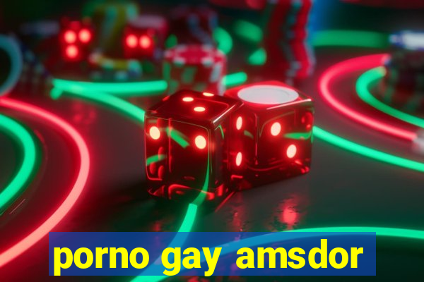 porno gay amsdor